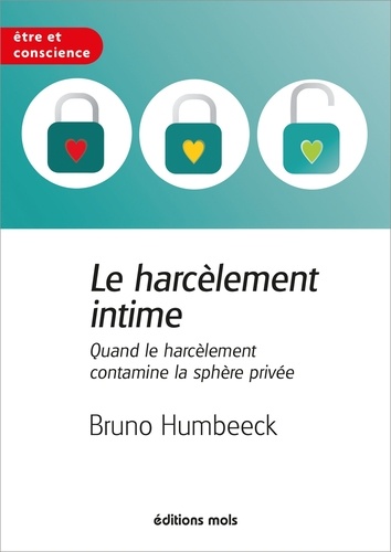 Le harcèlement intime. Quand le harcèlement contamine la sphère privée