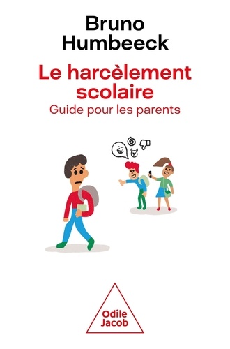 Le harcèlement scolaire. Un guide pour les parents