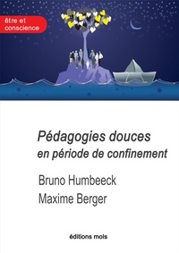 Bruno Humbeeck et Maxime Beger - Pédagogies douces en période de confinement - Essai pédagogique.
