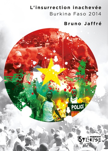 Bruno Jaffré - L'insurrection inachevée - Burkina Faso 2014.
