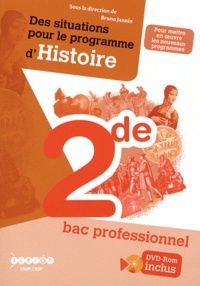 Bruno Jannin - Des situations pour le programme d'histoire 2e Bac professionnel. 1 DVD