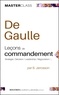 Bruno Jarrosson - Charles de Gaulle, leçons de commandement - Stratégie, décision, leadership, négociation.