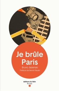 Bruno Jasienski - Je brûle Paris.