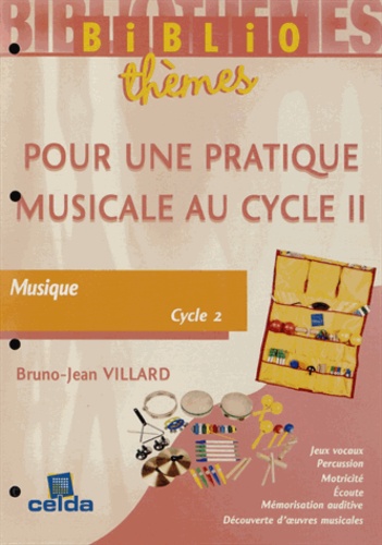 Bruno-Jean Villard - Pour une pratique musicale au cycle 2.