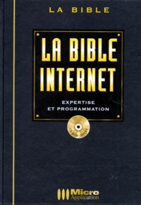 Bruno Jennrich et Michael Tischer - La Bible Internet. Expertise Et Programmation.