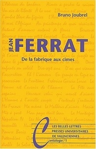 Bruno Joubrel - Jean Ferrat - De la fabrique aux cimes.