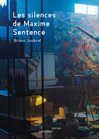 Bruno Joubrel - Les silences de Maxime Sentence.