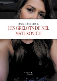 Bruno Jourgetoux - Les grelots de Nel Matuzovich.
