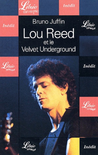 Bruno Juffin - Lou Reed Et Le Velvet Underground.