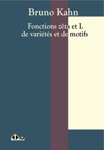 Bruno Kahn - Fonctions zêta et L de variétés et de motifs.