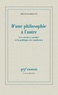 Bruno Karsenti - D'une philosophie à l'autre - Les sciences sociales et la politique des modernes.