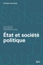 Bruno Karsenti et Dominique Linhardt - Etat et société politique - Approches sociologiques et philosophiques.