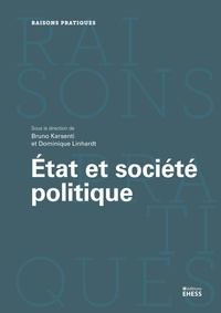 Bruno Karsenti et Dominique Linhardt - Etat et société politique - Approches sociologiques et philosophiques.