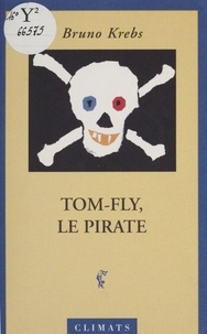 Bruno Krebs - Tom-Fly, le pirate.