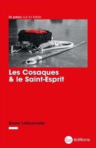 Bruno Lafourcade - Les Cosaques & le Saint-Esprit.