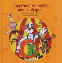 Bruno Lagrange et Sophie Weidig - J'apprends les lettres avec le cirque.