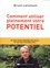 Comment utiliser pleinement votre potentiel. Les grands secrets de l'accomplissement de soi 5e édition