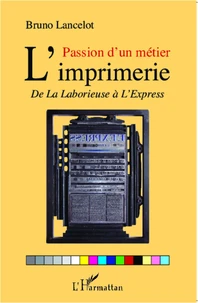 Passion d'un métier L'imprimerie