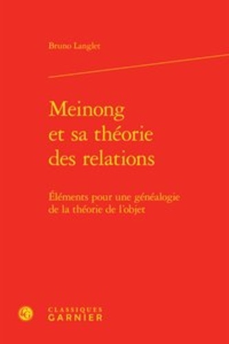 Meinong et sa théorie des relations. Eléments pour une généalogie de la théorie