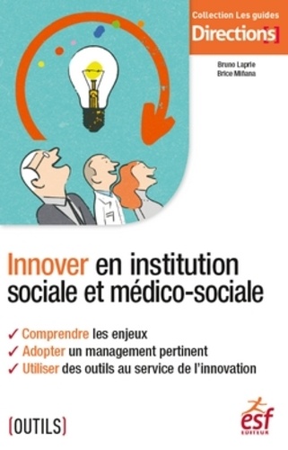 Bruno Laprie et Brice Miñana - Innover en institution sociale et médico-sociale.