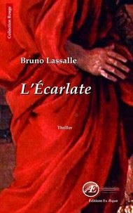 Bruno Lassalle - L'écarlate.