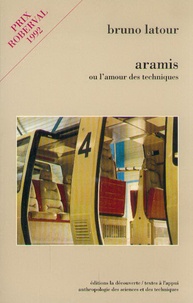 Bruno Latour - Aramis ou L'amour des techniques.