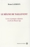 Bruno Laurioux - Le règne de Taillevent - Livres et pratiques culinaires à la fin du Moyen âge.