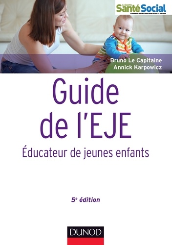Bruno Le Capitaine et Annick Karpowicz - Guide de l'EJE - Educateur de jeunes enfants.