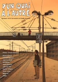 Bruno Le Floc'h et Guillaume Bouzard - D'un quai à l'autre - Quelques récits ferroviaires en bande dessinée.