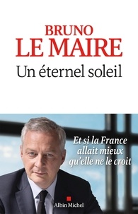 Bruno Le Maire - Un éternel soleil.