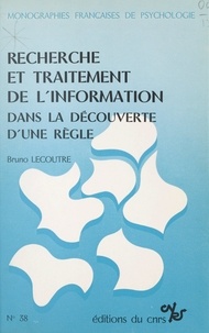 Bruno Lecoutre - Recherche et traitement de l'information dans la découverte d'une règle de classification.