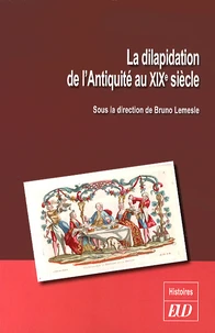 La dilapidation de l'Antiquité au XIXe siècle