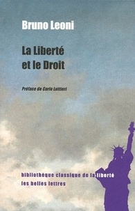 Bruno Leoni - La liberté et le droit.