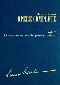 Opere complete. V: Liberalismo e storia del pensiero politico
