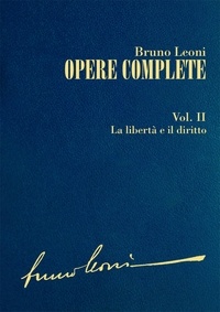 Bruno Leoni - Opere complete. II: La libertà e il diritto.