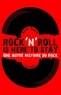 Bruno Lesprit - Rock'n'Roll is Here to Stay - Une autre histoire du rock.