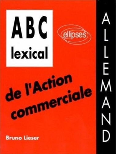 Bruno Lieser - ABC lexical de l'action commerciale - Allemand.