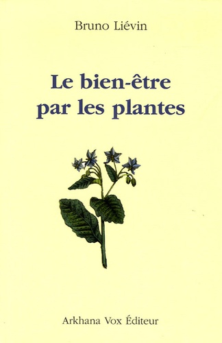 Bruno Liévin - Le bien-être par les plantes.