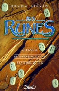Bruno Liévin - Les Runes. Un Mode De Divination-Protection A La Portee De Tous.