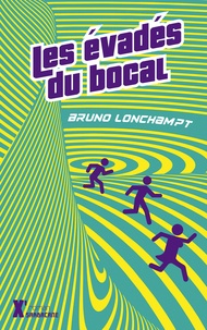 Bruno Lonchampt - Les évadés du bocal.