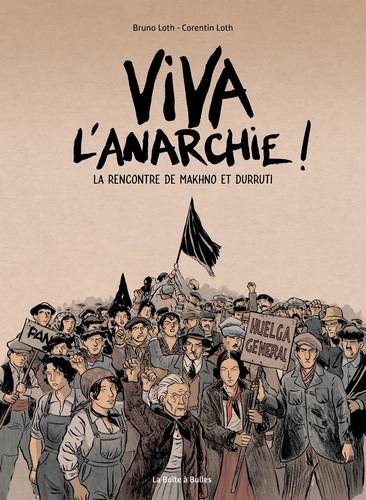 Viva l'anarchie !. La rencontre de Makhno et Durruti