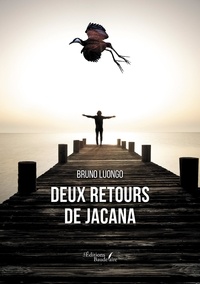Bruno Luongo - Deux retours de Jacana.