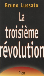 Bruno Lussato - La troisième révolution.