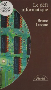 Bruno Lussato et Georges Liébert - Le défi informatique.