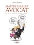 Bruno Madaule - Maitre Marley avocat Tome 2 : Que justice soit fête !.