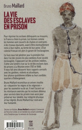 La vie des esclaves en prison. La Réunion 1767-1848