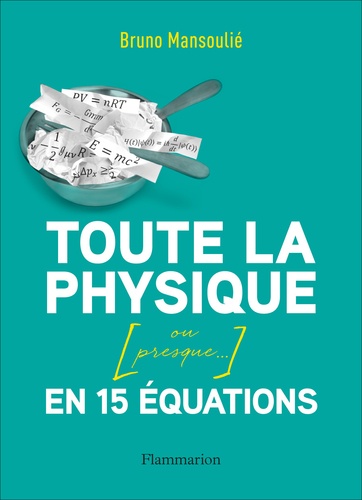 Toute la physique en 15 équations (ou presque)