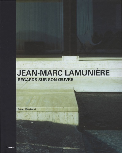 Bruno Marchand - Jean-Marc Lamunière - Regards sur son oeuvre.