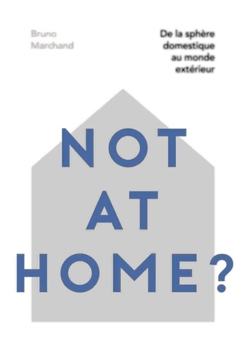 Not at Home?. De la sphère domestique au monde extérieur
