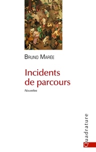 Bruno Marée - Incidents de parcours - Nouvelles.